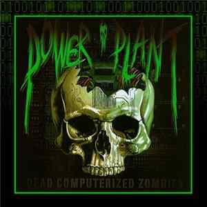 Power Plant - Dead Computerized Zombies FLAC