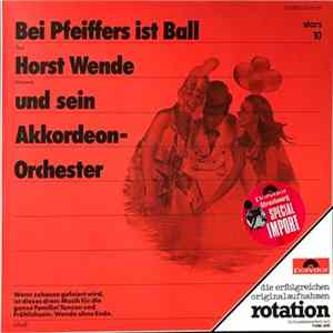 Horst Wende Und Sein Akkordeon-Orchester - Bei Pfeiffers Ist Ball FLAC