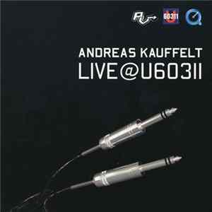 Andreas Kauffelt - Live @ U60311 FLAC