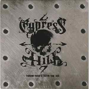 Cypress Hill - Throw Your Set In The Air FLAC