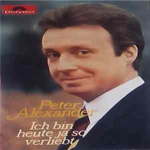 Peter Alexander - Ich Bin Heute Ja So Verliebt FLAC