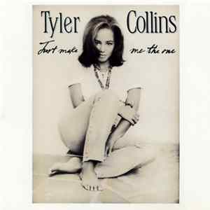 Tyler Collins - Just Make Me The One FLAC