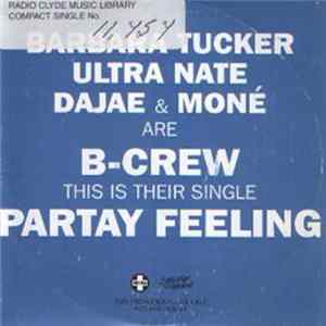 B-Crew Featuring Barbara Tucker, Ultra Nate, Dajae, Moné - Partay Feeling FLAC