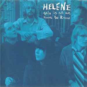 Helene - This Is All We Have To Know FLAC
