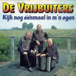 De Vrijbuiters - Kijk Nog Eénmaal In M'n Ogen FLAC