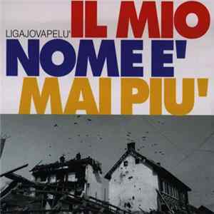 Ligajovapelù - Il Mio Nome È Mai Più FLAC