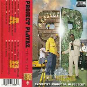 Project Playaz - Til We Die FLAC