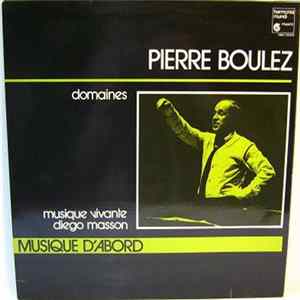 Pierre Boulez - Musique Vivante, Diego Masson - Domaines FLAC