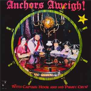 Captain Hook And His Pirate Crew - Anchors Aweigh! FLAC