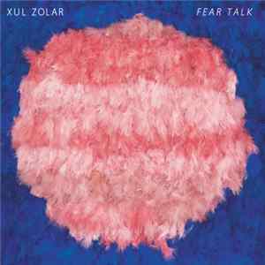 Xul Zolar - Fear Talk FLAC