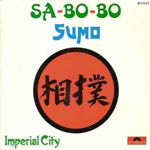Sumo - Sa-Bo-Bo / Imperial City FLAC