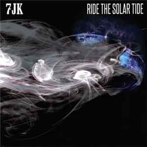 7JK - Ride The Solar Tide FLAC