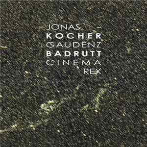 Jonas Kocher – Gaudenz Badrutt - Cinema Rex FLAC