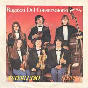 Ragazzi Del Conservatorio - Interludio / Sospiri FLAC