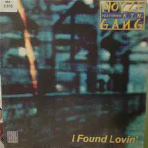 Noyze Gang Feat. K.T.N. - I Found Lovin' / Your Love Is What I Want FLAC