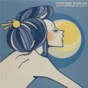 Orange Pekoe - Yawarakana Yoru FLAC