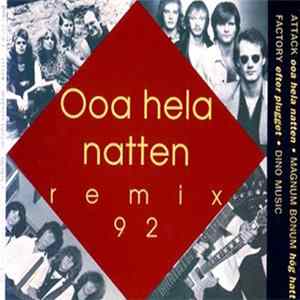 Attack , Magnum Bonum, Factory - Ooa Hela Natten - Remix 92 FLAC