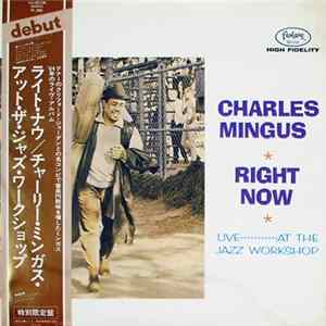 Charles Mingus - Right Now: Live At The Jazz Workshop FLAC