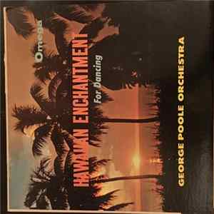 George Poole Orchestra - Hawaiian Enchantment For Dancing FLAC