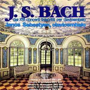 J.S. Bach, Janos Sebestyen - Dai XVI concerti trascritti per clavicembalo FLAC