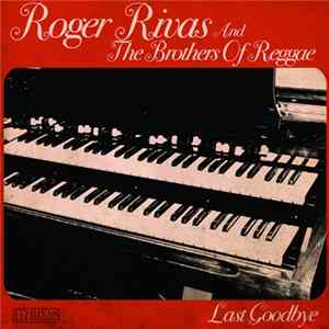 Roger Rivas And The Brothers Of Reggae - Last Goodbye FLAC