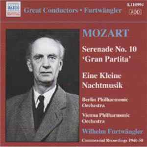 Mozart, Berlin Philharmonic Orchestra, Vienna Philharmonic Orchestra, Wilhelm Furtwängler - Serenade No. 10 'Gran Partita' . Eine Kleine Nachtmusik [Commercial Recordings 1940-50] FLAC