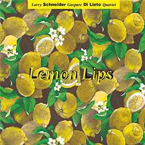 Larry Schneider, Gaspare Di Lieto - Lemon Lips FLAC