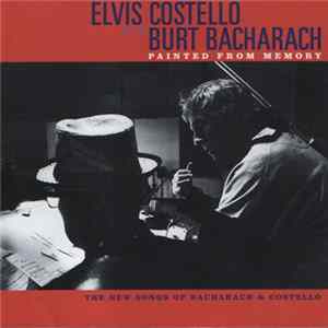 Elvis Costello With Burt Bacharach - Painted From Memory FLAC