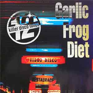 Garlic Frog Diet - 12 Killer Disco Tunes FLAC