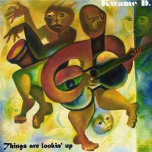 Kwame D. - Things Are Looking Up FLAC