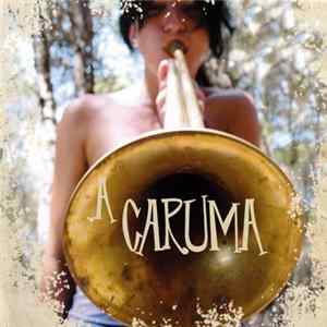 A Caruma - A Caruma FLAC