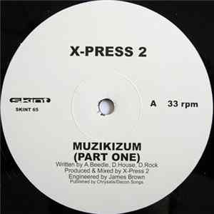 X-Press 2 - Muzikizum (Parts One & Two) FLAC