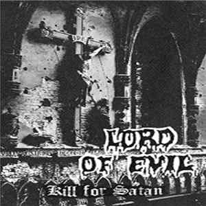 Lord Of Evil - Kill For Satan FLAC