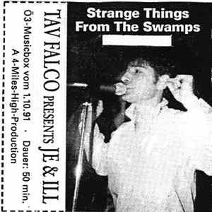 Tav Falco Presents Je & Ill - Strange Things From The Swamp FLAC