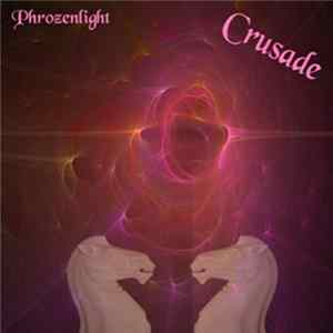 Phrozenlight - Crusade FLAC