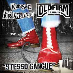 Klasse Kriminale / The Old Firm Casuals - Stesso Sangue FLAC