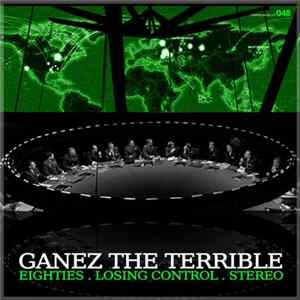 Ganez The Terrible - Losing Control Ep FLAC