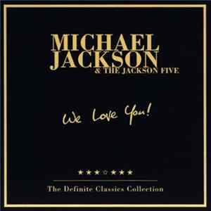 Michael Jackson & The Jackson Five - We Love You! - The Definite Classics Collection FLAC