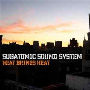 Subatomic Sound System, Rhiannon - Heat Brings Heat FLAC