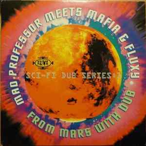 Mad Professor Meets Mafia & Fluxy - From Mars With Dub, Part 1 Sci-Fi Dub Series FLAC
