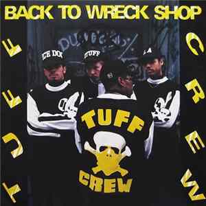 Tuff Crew - Back To Wreck Shop FLAC