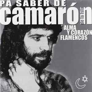 Camarón De La Isla - Pa Saber De Camarón (Alma Y Corazón Flamencos) FLAC