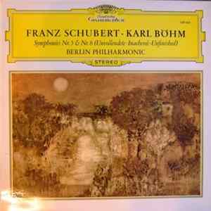 Franz Schubert - Karl Böhm, Berlin Philharmonic - Symphonien Nr. 5 & Nr. 8 (Unvollendete · Inachevée · Unfinished) FLAC