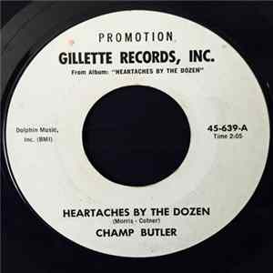 Champ Butler - Heartaches By The Dozen FLAC