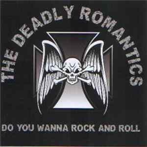 The Deadly Romantics - Do You Wanna Rock And Roll FLAC