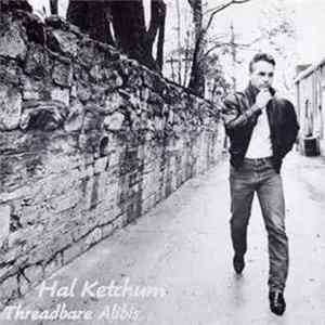 Hal Ketchum - Threadbare Alibis FLAC