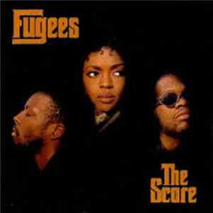 Wyclef Jean, Pras Michel, Lauryn Hill, Fugees - The Score FLAC