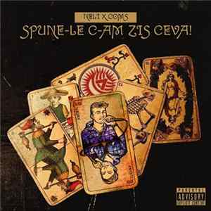 Neli , Coms - Spune-le c-am zis ceva! FLAC