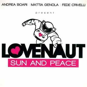 Andrea Boari I Mattia Genola I Fede Crivelli Present Lovenaut - Sun And Peace FLAC