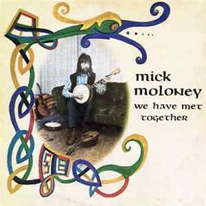 Mick Moloney - We Have Met Together FLAC